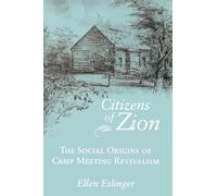 Citizens of Zion: Social Origins of Camp Meeting Revivalism