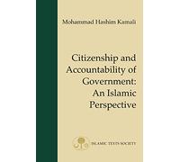 Citizenship and Accountability of Government: An Islamic Perspective (Fundamental Rights and Liberties in Islam Series)