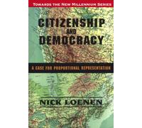 Citizenship and Democracy: A Case for Proportional Representation (Towards the New Millennium)
