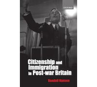 Citizenship and Immigration in Post-war Britain: The Institutional Origins of a Multicultural Nation