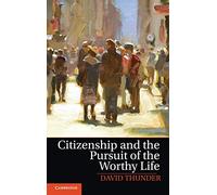 Citizenship and the Pursuit of the Worthy Life