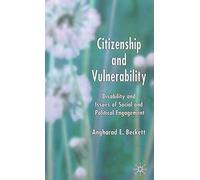 Citizenship and Vulnerability: Disability and Issues of Social and Political Engagement