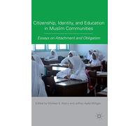 Citizenship, Identity, and Education in Muslim Communities: Essays on Attachment and Obligation