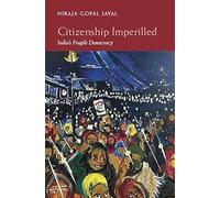 Citizenship Imperilled:: India’s Fragile Democracy