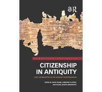 Citizenship in Antiquity: Civic Communities in the Ancient Mediterranean (Rewriting Antiquity)