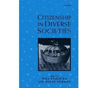 Citizenship in Diverse Societies by Will Kymlicka, Wayne Norman - 9780198296447