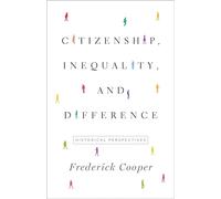 Citizenship, Inequality, and Difference: Historical Perspectives: 9 (The Lawrence Stone Lectures)