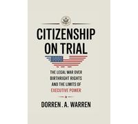 Citizenship on Trial: The Legal War Over Birthright Rights and the Limits of Executive Power