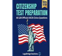 Citizenship Test Preparation: Your Complete Guide to Passing the U.S. Naturalization Test (The Legal Bridge Solutions)