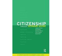 Citizenship Through Secondary History (Citizenship in Secondary Schools)