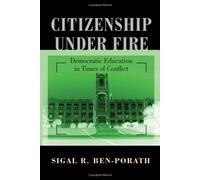 Citizenship under Fire: Democratic Education in Times of Conflict