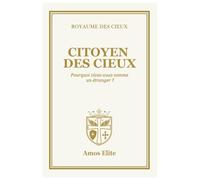 CITOYEN DES CIEUX: Pourquoi vivez-vous comme un étranger ?