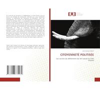 CITOYENNETÉ POLITISÉE: Les racines du délitement du lien social en Côte d'Ivoire