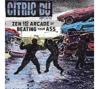 Citric Dummies - Zen and the Arcade of Beating Your Ass