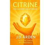 Citrine: The Alchemy of Optimism (My Precious)