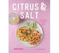 Citrus & Salt: Coastal Mexican Fare From Boston’s Hottest Restaurant