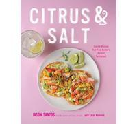 Citrus & Salt : Coastal Mexican Fare From Boston’s Hottest Restaurant