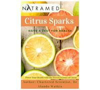 Citrus Sparks: Have a Zest for Health