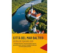 CITTÀ DEL MAR BALTICO GUIDA DI VIAGGIO: Principali attrazioni, rotte panoramiche, itinerari già pronti a posto, nascosti e consigli da insider per la vacanza baltica perfetta