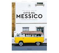 Città del Messico. Piccolo atlante edonista (Piccoli atlanti edonisti)