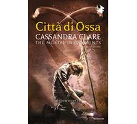 Città di ossa. Shadowhunters. The mortal instruments