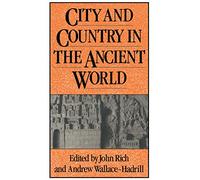 City and Country in the Ancient World (Leicester-Nottingham Studies in Ancient Society)