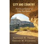 City and Country: The Historical Evolution of Urban-Rural Systems (Studies in Urban-Rural Dynamics)