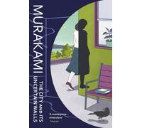 City and Its Uncertain Walls by Haruki Murakami (Paperback Book)