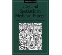 City and Spectacle in Medieval Europe: Volume 6: 0006 (Medieval Cultures)
