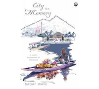 City as Memory : A Short Biography of Srinagar