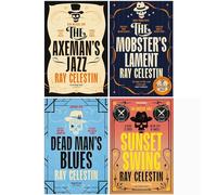 City Blues Quartet Series 4 Books Collection Set By Ray Celestin (The Axeman's Jazz, Dead Man's Blues, The Mobster's Lament, [Hardcover] Sunset Swing)