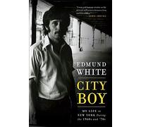City Boy: My Life in New York During the 1960s and '70s