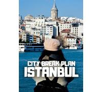 City break plan Istanbul