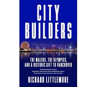 City Builders: The Maleks, The Olympics, and a Historic Gift to Vancouver