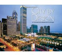 City by Design: Chicago: An Architectural Perspective of Chicago