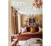 City, Coast & Country: Australian Interiors by Adelaide Bragg