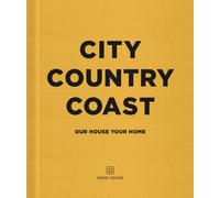 City Country Coast : Our House Your Home