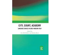 City, Court, Academy: Language Choice in Early Modern Italy