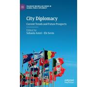 City Diplomacy : Current Trends and Future Prospects
