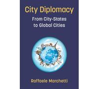 City Diplomacy: From City-States to Global Cities