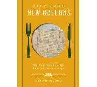 City Eats: New Orleans : 50 Recipes from the Best of Crescent City