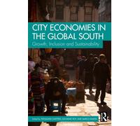 City Economies in the Global South : Growth, Inclusion and Sustainability