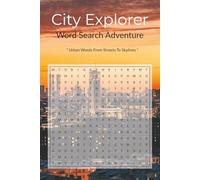 City Explorer Word Search Adventure: Urban Words from Streets to Skylines Word Find Adventure For Adults, Teens & Kids
