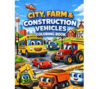 City, Farm & Construction Vehicles Coloring Book: Simple Vehicle Coloring Pages for Toddlers and Preschool Kids Ages 2-5