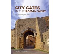 City Gates in the Roman West: Forms and Functions