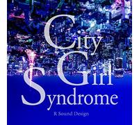 CITY GIRL SYNDROME