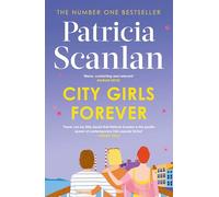 City Girls Forever: 'Warm, comforting and relevant' MARIAN KEYES (The City Girls series)