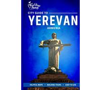 City Guide to Yerevan, Armenia