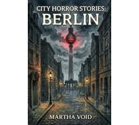 City Horror Stories: Berlín