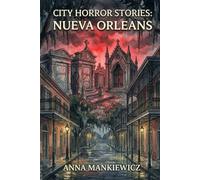 City Horror Stories: Nueva Orleans